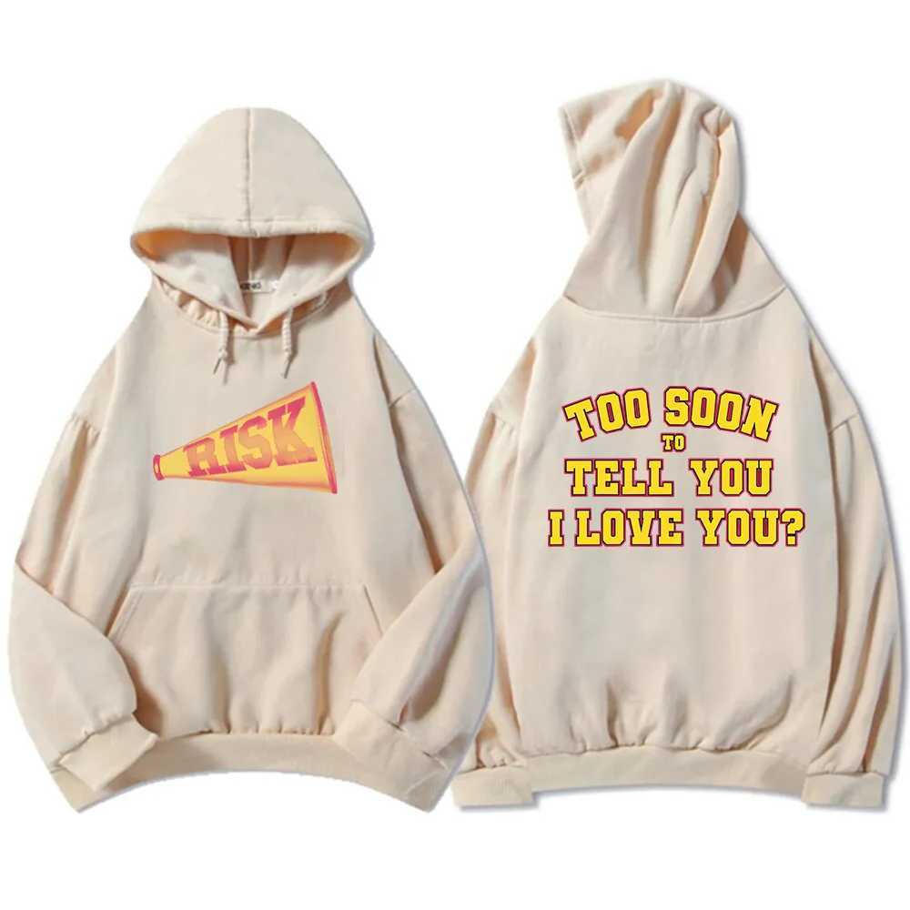 Risk Too Soon To Tell You I Love You? Hoodies Gracie Abrams Graphic Sweatshirts Sweaters Winter Fall Fleece Warm Pullovers Men W250524