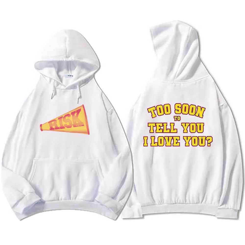 Risk Too Soon To Tell You I Love You? Hoodies Gracie Abrams Graphic Sweatshirts Sweaters Winter Fall Fleece Warm Pullovers Men W250524