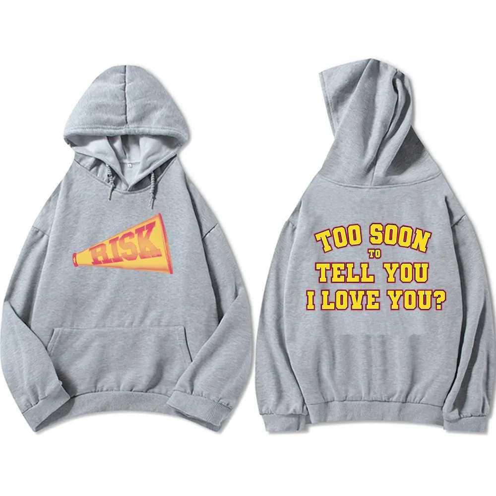 Risk Too Soon To Tell You I Love You? Hoodies Gracie Abrams Graphic Sweatshirts Sweaters Winter Fall Fleece Warm Pullovers Men W250524