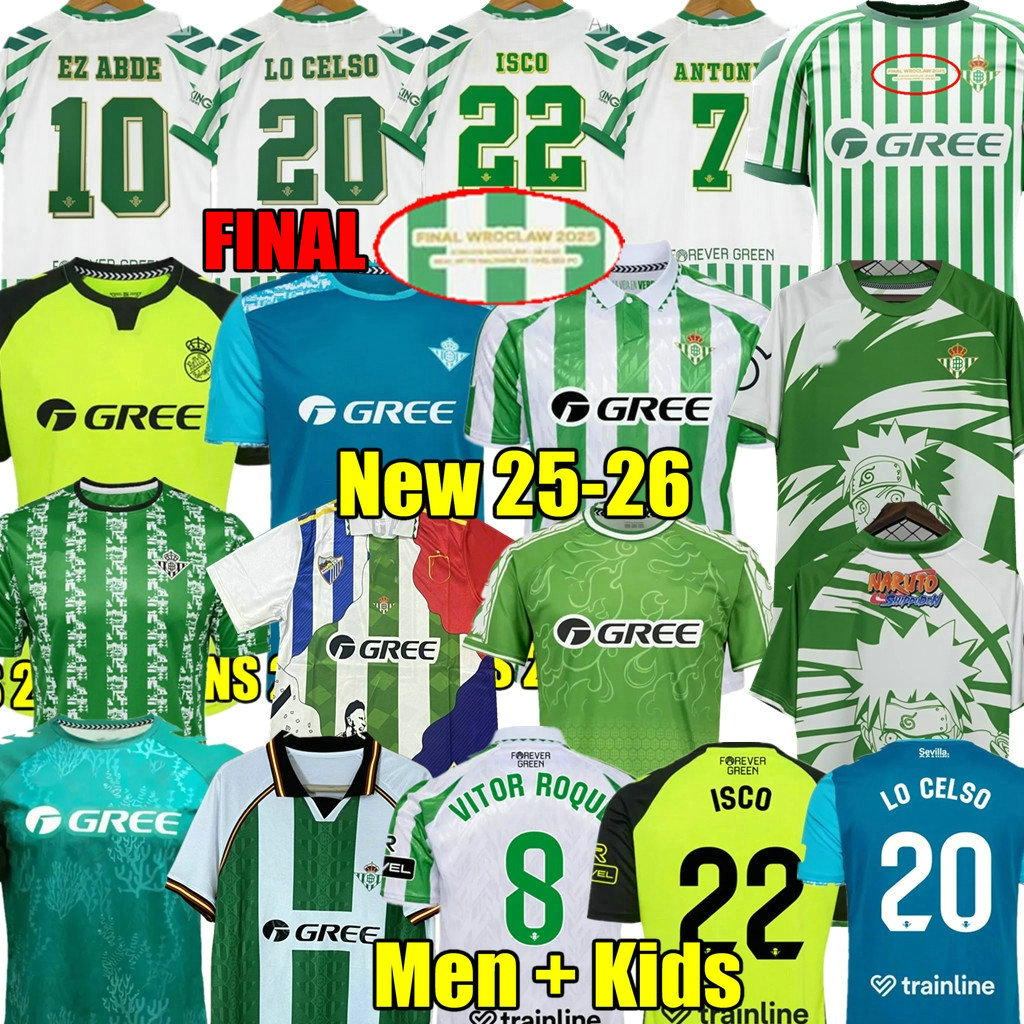 24 25 26 real Betis ISCO ANTONY soccer Jersey FINAL 2025 2026 Special Edition JOAQUIN LO CELSO EZ ABDE AITOR RUIBAL Shirt VITOR ROQUE PERRAUD AVILA Football uniform