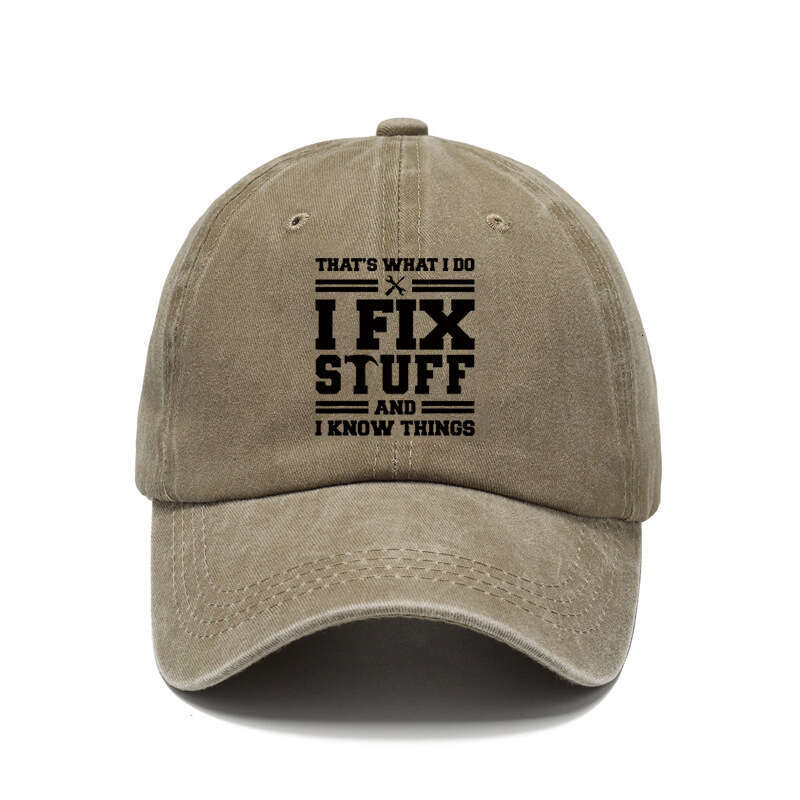 I Fix Stuff and I Know Things Dad Hat - Adjustable Cotton Baseball Cap for Men - Ideal Mens Gifts for Birthday, Father's Day