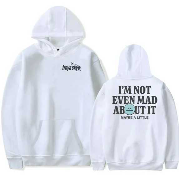 Freya Skye Not Even Mad About It Merch Hoodie Sweatshirt Strtwear Unisex WinterSpring Casual Fashion Pullovers X251205