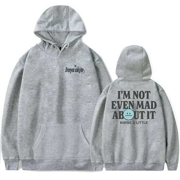 Freya Skye Not Even Mad About It Merch Hoodie Sweatshirt Strtwear Unisex WinterSpring Casual Fashion Pullovers X251205