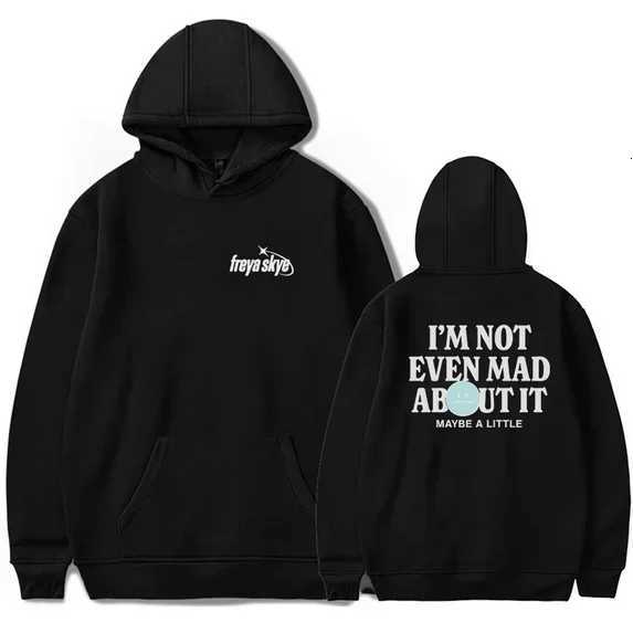 Freya Skye Not Even Mad About It Merch Hoodie Sweatshirt Strtwear Unisex WinterSpring Casual Fashion Pullovers X251205