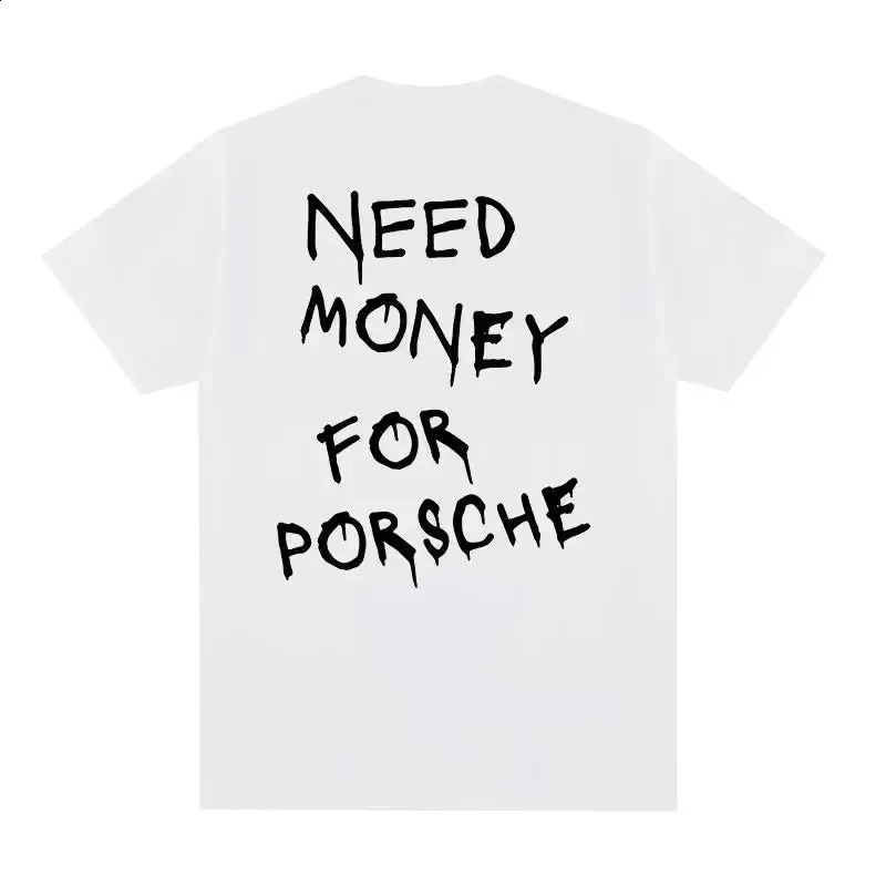 Summer Cotton T-shirt Need Money Letter Fun T-shirt Mens T-shirt Fashion Harajuku Short-sleeved T-shirt Plus Size 251223