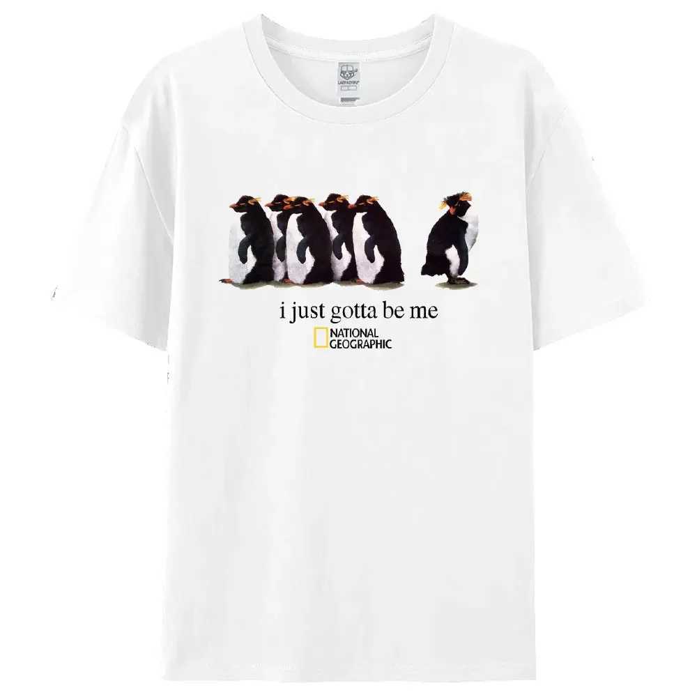Funny I Just Gotta Be Me Penguin Graphic Mens High Quality T-shirt Cute Penguin Shirt Unisex Outdoor Casual Short Sleeve Tops R250707