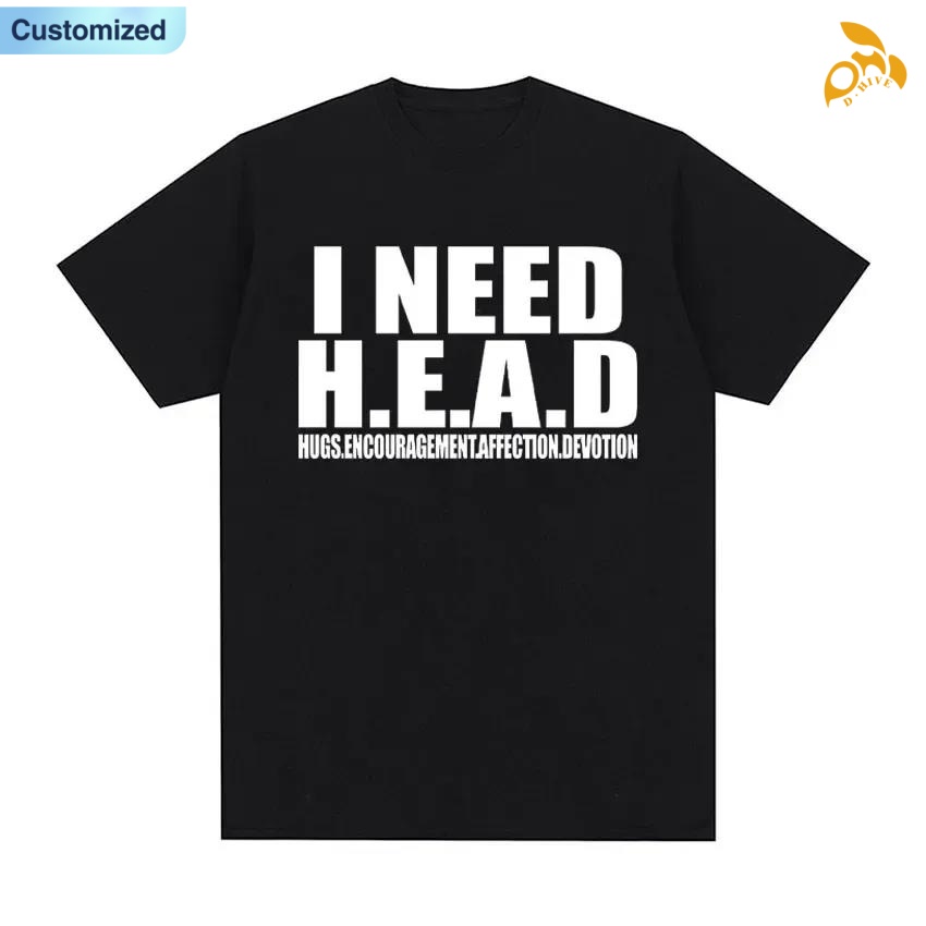 Free shipping for Men's T-Shirts I Need HEAD Oddly Specific T-Shirts Unisex Humor Clothing Funny Meme Print T-Shirt Men's Fashion Oversized 