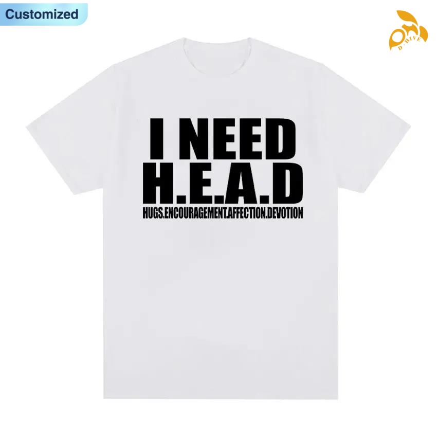 Free shipping for Men's T-Shirts I Need HEAD Oddly Specific T-Shirts Unisex Humor Clothing Funny Meme Print T-Shirt Men's Fashion Oversized 