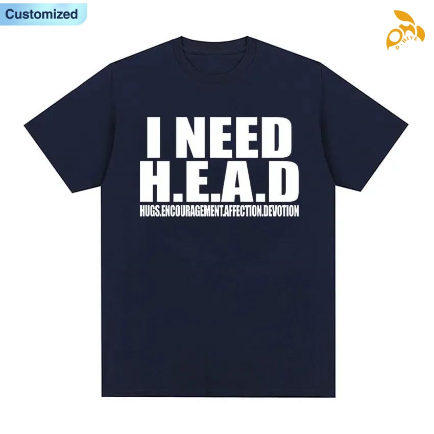 Free shipping for Men's T-Shirts I Need HEAD Oddly Specific T-Shirts Unisex Humor Clothing Funny Meme Print T-Shirt Men's Fashion Oversized 