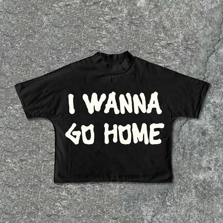 I Want Go Home Letters Print 100% Cotton Cropped T-Shirts Men Y2K Short Sleeves Vintage Oversize Tshirt Streetwear Women Tops 250714