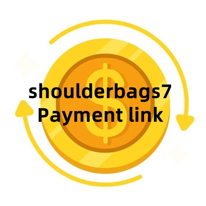 shoulderbags7 Payment link This link is used to supplement the price difference and does not represent any actual products the products are subject to chat 10-100USD