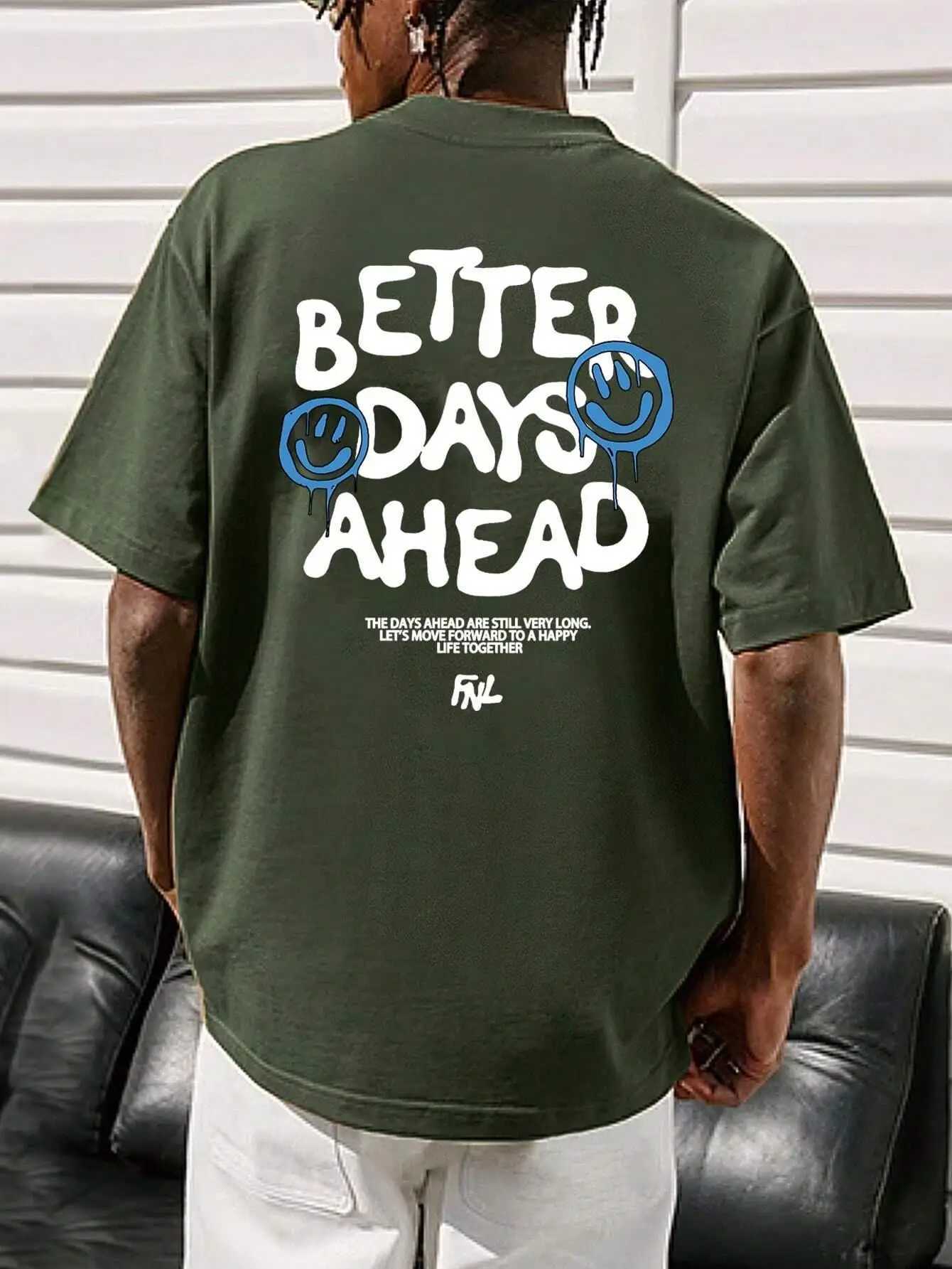 Better Days Ahead Letter Graphic Men Women T-Shirt O-Neck Casual Oversize T-Shirt Fashion Cotton Tee Clothes Summer Loose Tshirt Z251104