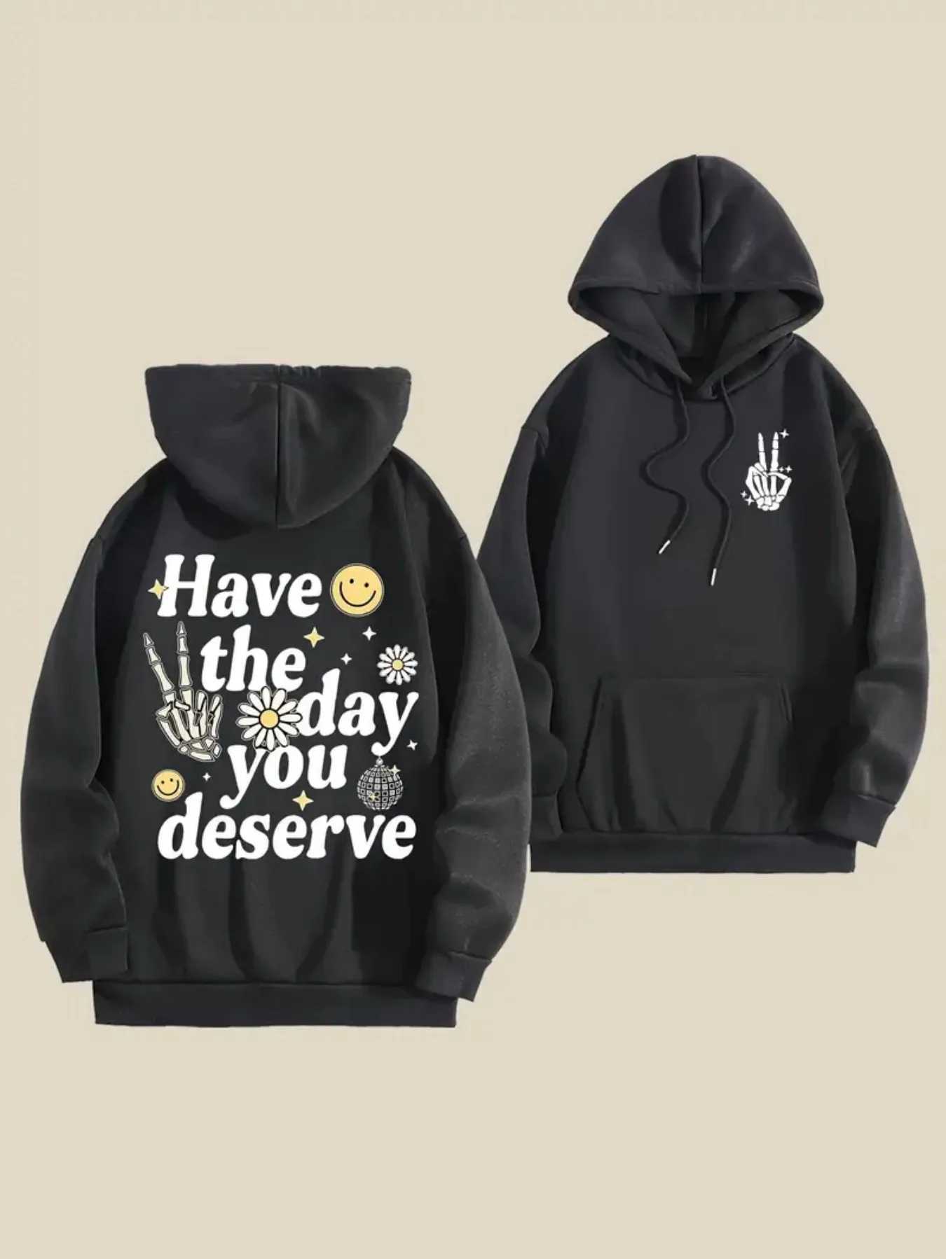 Have The Day Your Deserve Print Women Hoodies 2025 Winter Autumn Y2k Sweatshirt Top Hoodie Long Sleeve Womens Casual ClothingT251105