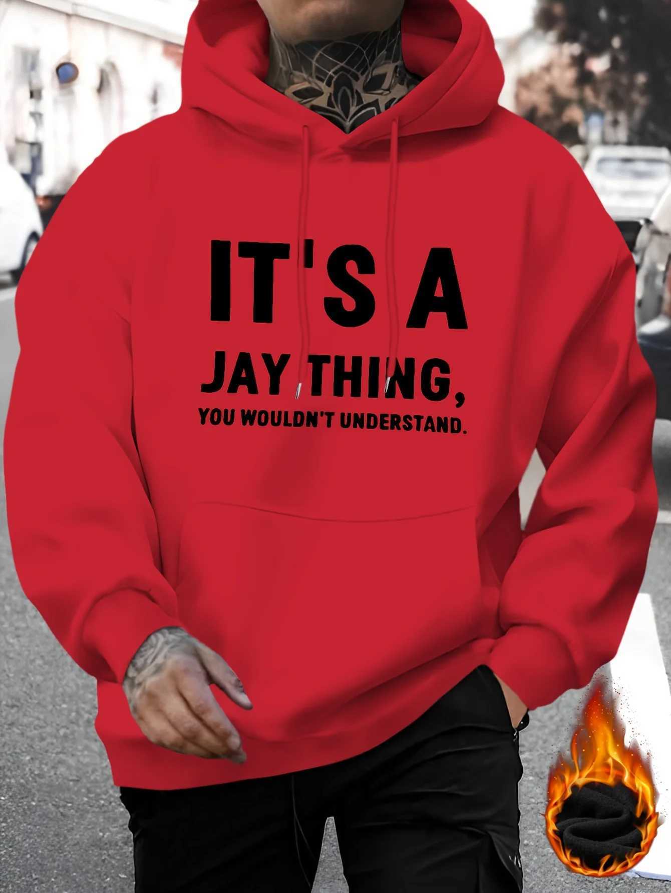 Mens autumn and winter casual fashionable loose hoodie its a jay thing print letter printed long sleeved hooded warm pullover W251106