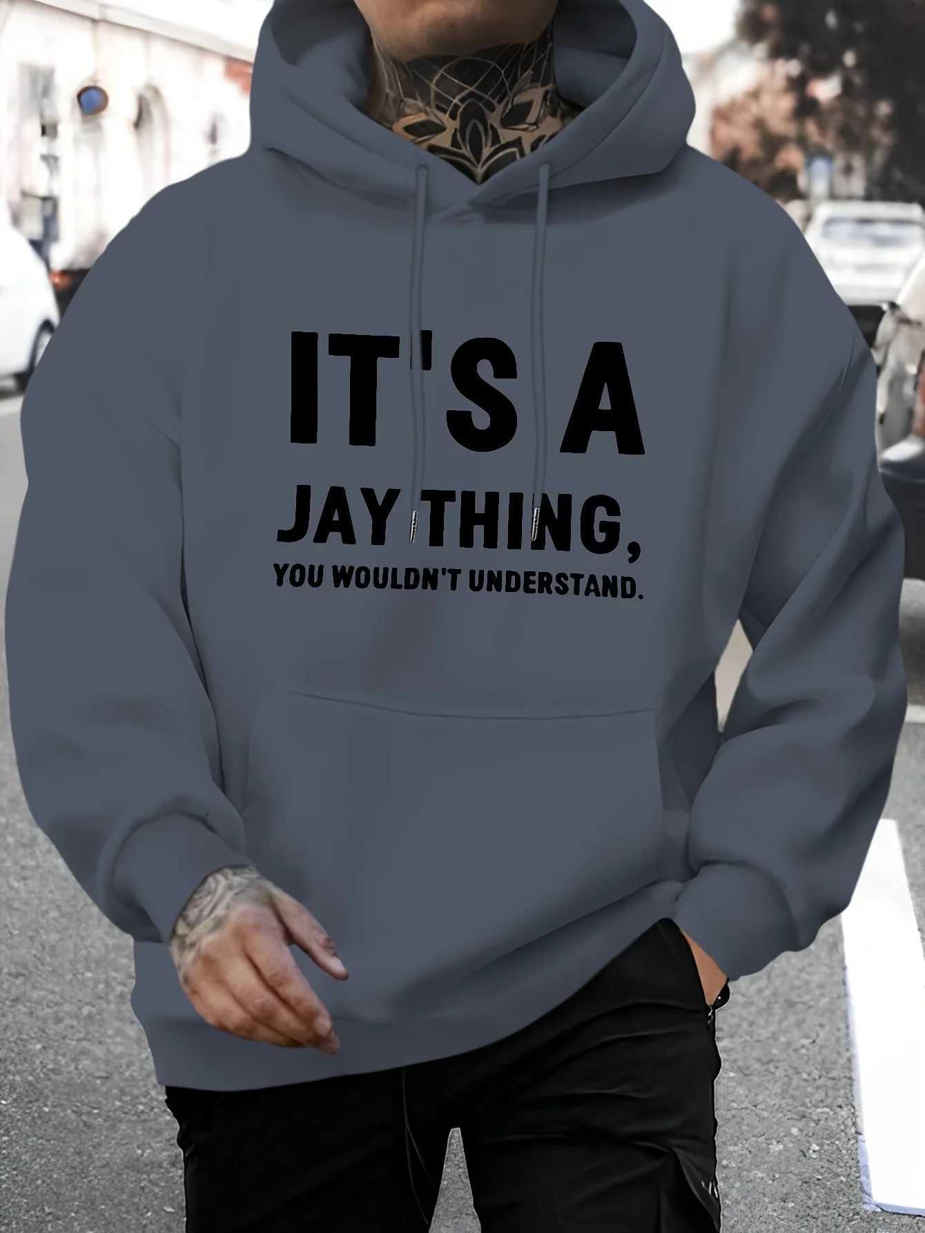 Mens autumn and winter casual fashionable loose hoodie its a jay thing print letter printed long sleeved hooded warm pullover W251106