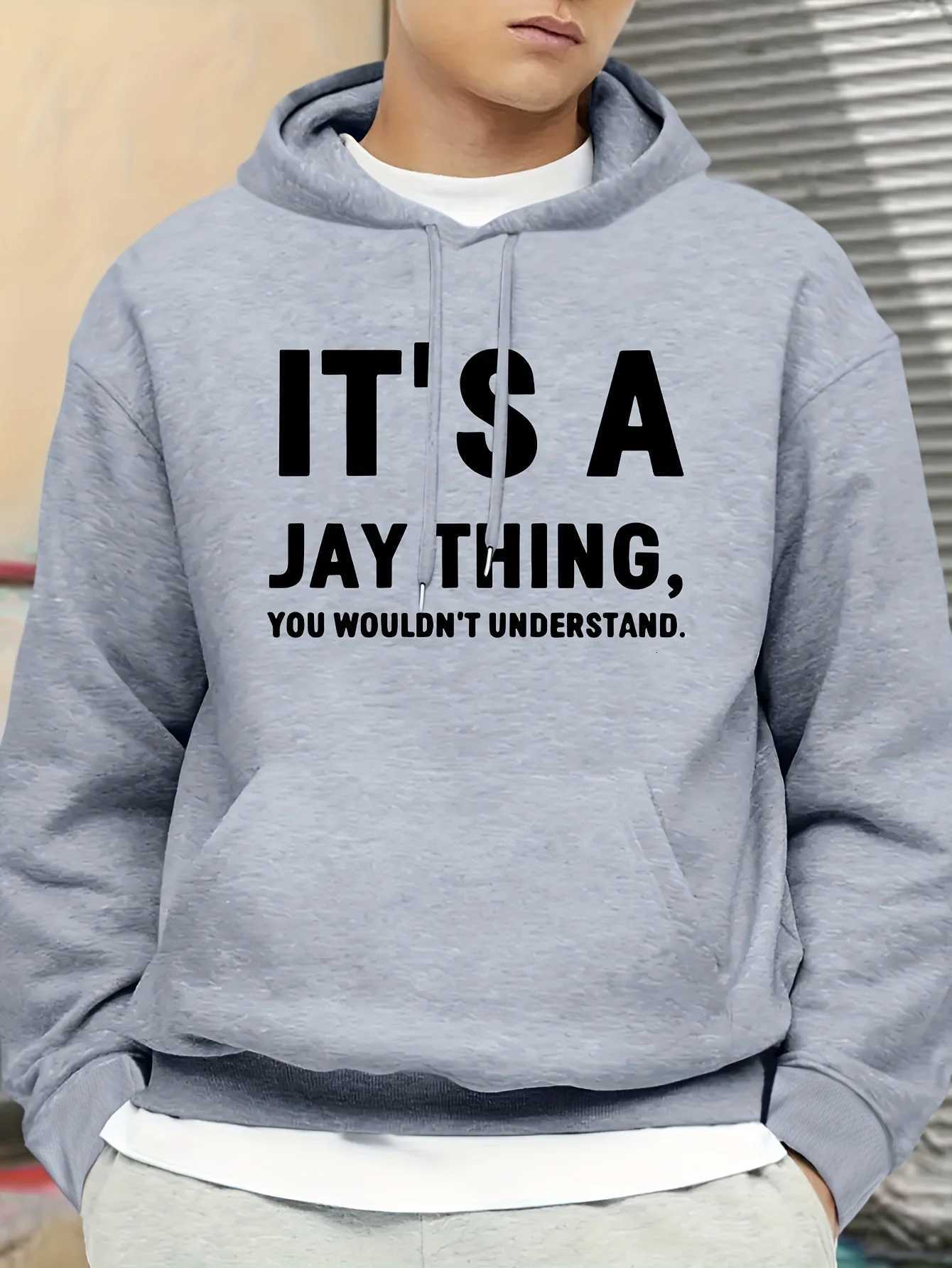 Mens autumn and winter casual fashionable loose hoodie its a jay thing print letter printed long sleeved hooded warm pullover W251106