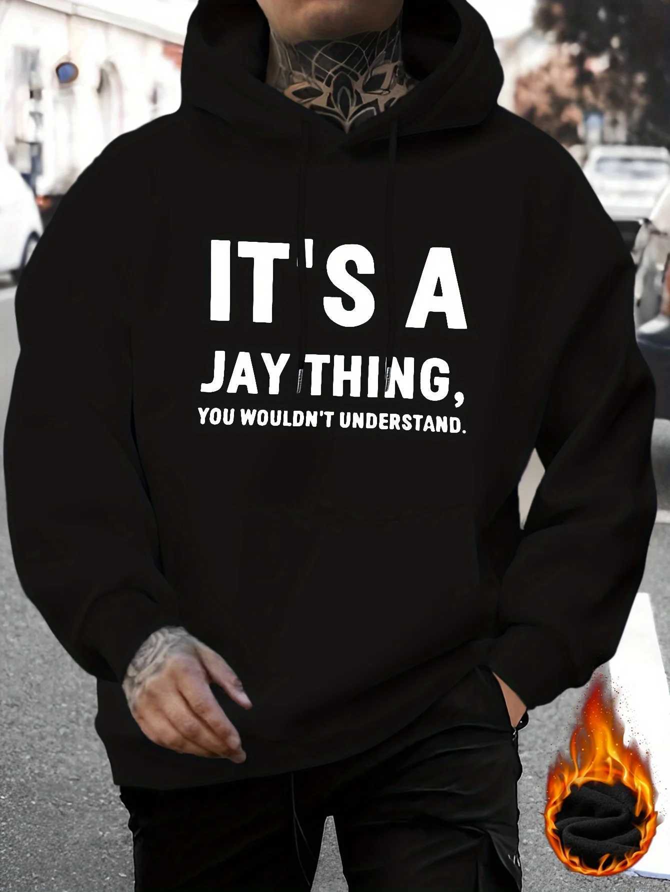 Mens autumn and winter casual fashionable loose hoodie its a jay thing print letter printed long sleeved hooded warm pullover W251106