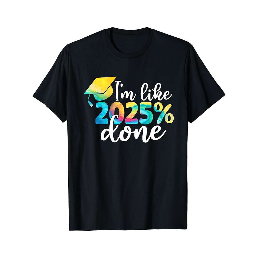 Designer T shirt Im Like 2025 Done Senior Class of 2025 Graduation Graduate - 220g Tshits