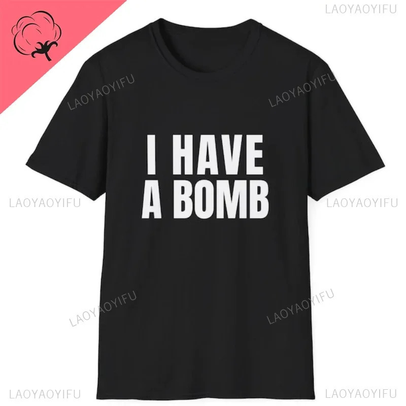 Black humor I have a bomb for women soft tshirts loose summer breathable short sleeved tops womens clothing 250407