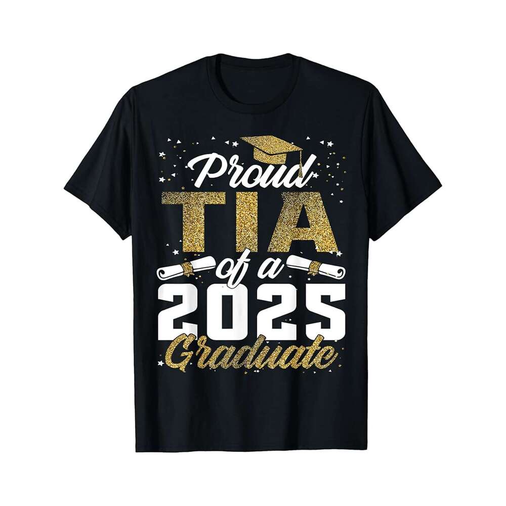 Designer T shirt Proud Tia of a class of 2025 graduate senior graduation - 220g Tshits