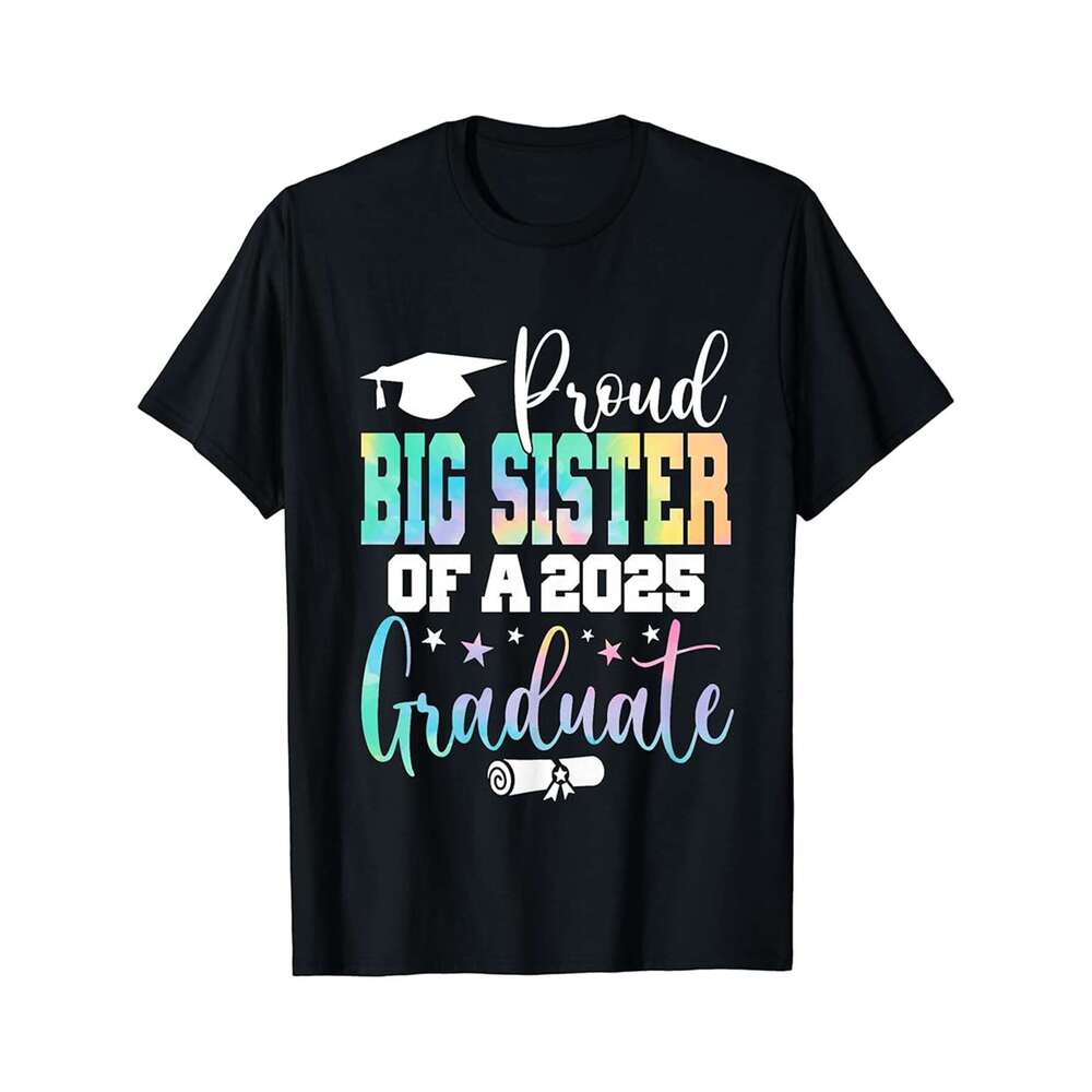 Designer T shirt Graduation 2025 Big Sis Of A Class Of 2025 Graduate - 220g Tshits