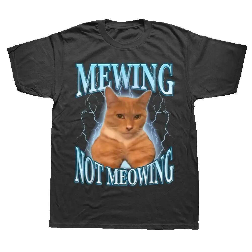Mewing Not Meowing Cute Cat Funny Pattern 100% Cotton Soft Neutral Round Neck T-shirt High Waist EU Men and Women 42340