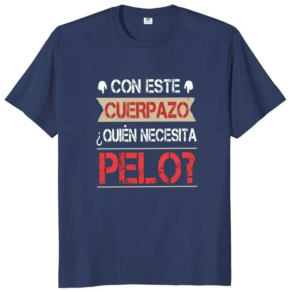 Mens Tshirt Body Needs Hair Fun Short Sleeves Spanish Text Divertido Homme Camiseta 100 Cotton Novel Large 250408