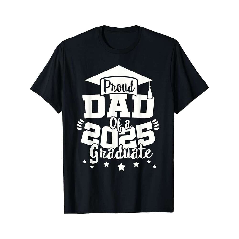 Designer T shirt Dad of a 2025 Graduate Class Senior Graduation Grad 25 - 220g Tshits
