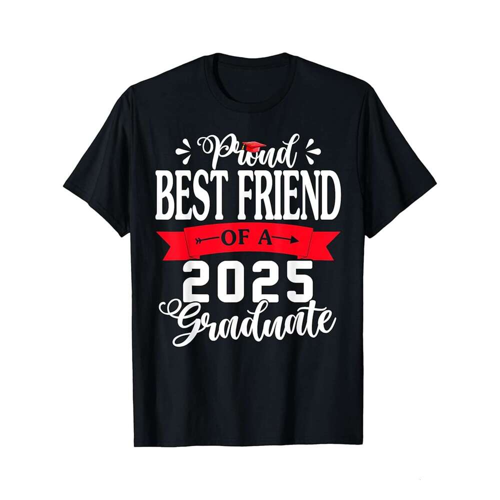 Designer T shirt Proud Best Friend Of A Class Of 2025 Graduate Graduation - 220g Tshits