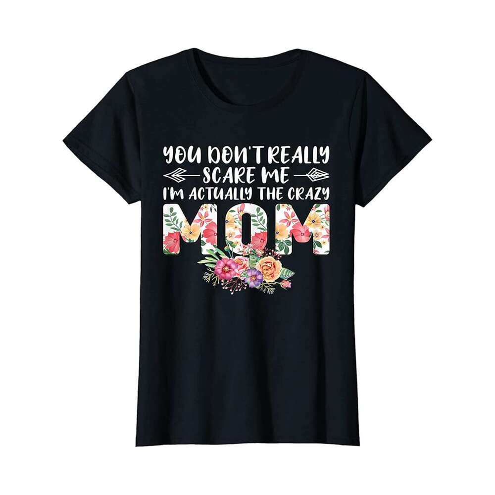 Designer T shirt Mens you dont really scare mom mother - 220g Tshits