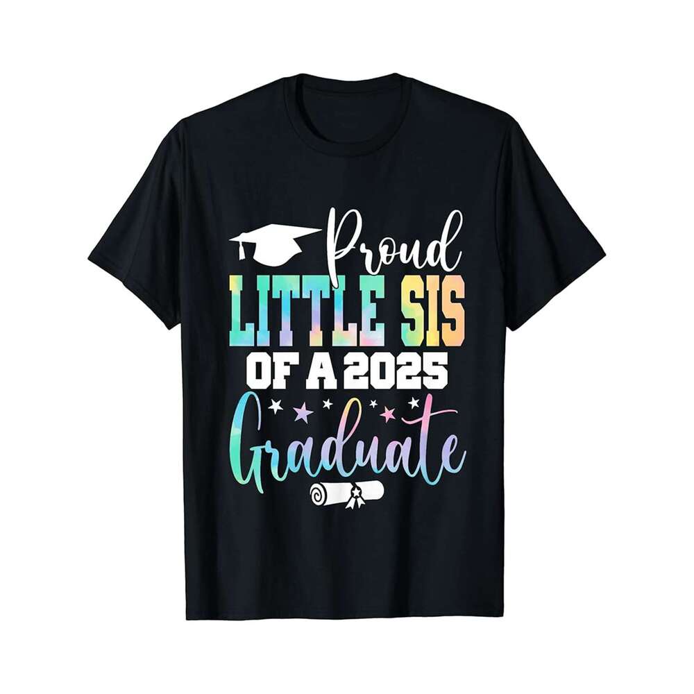 Designer T shirt Senior 2025 Proud Little Sis Of A Class Of 2025 Graduate - 220g Tshits
