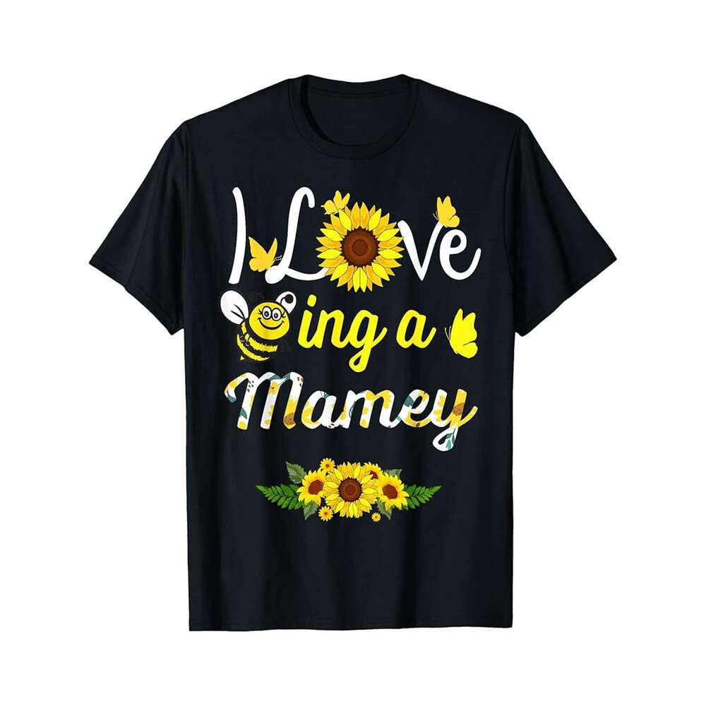Designer T shirt I Love Being A Mamey Grandma Sunflower Bee Mother Day - 220g Tshits