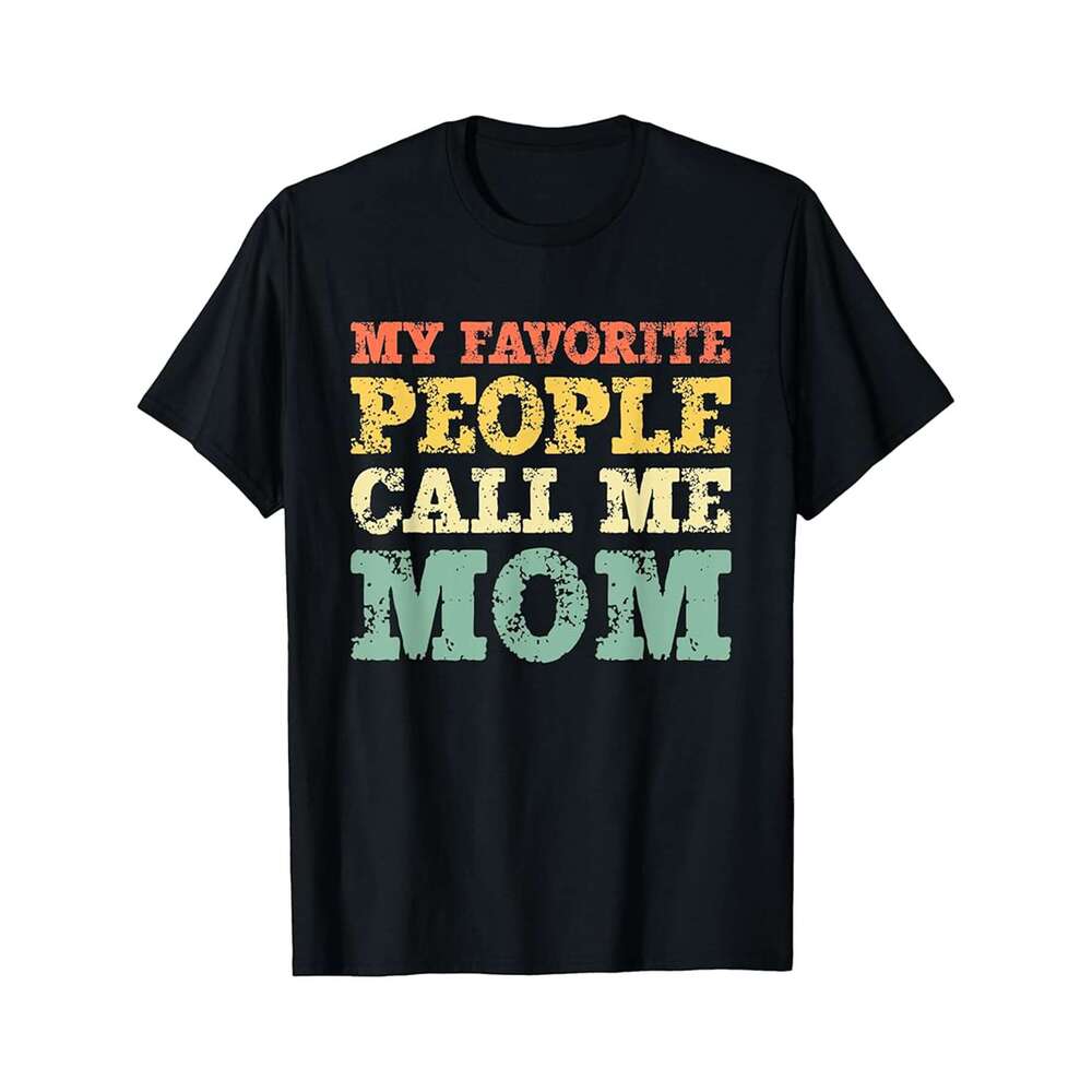 Designer T shirt My Favorite People Call Me Mom Vintage - 220g T shits