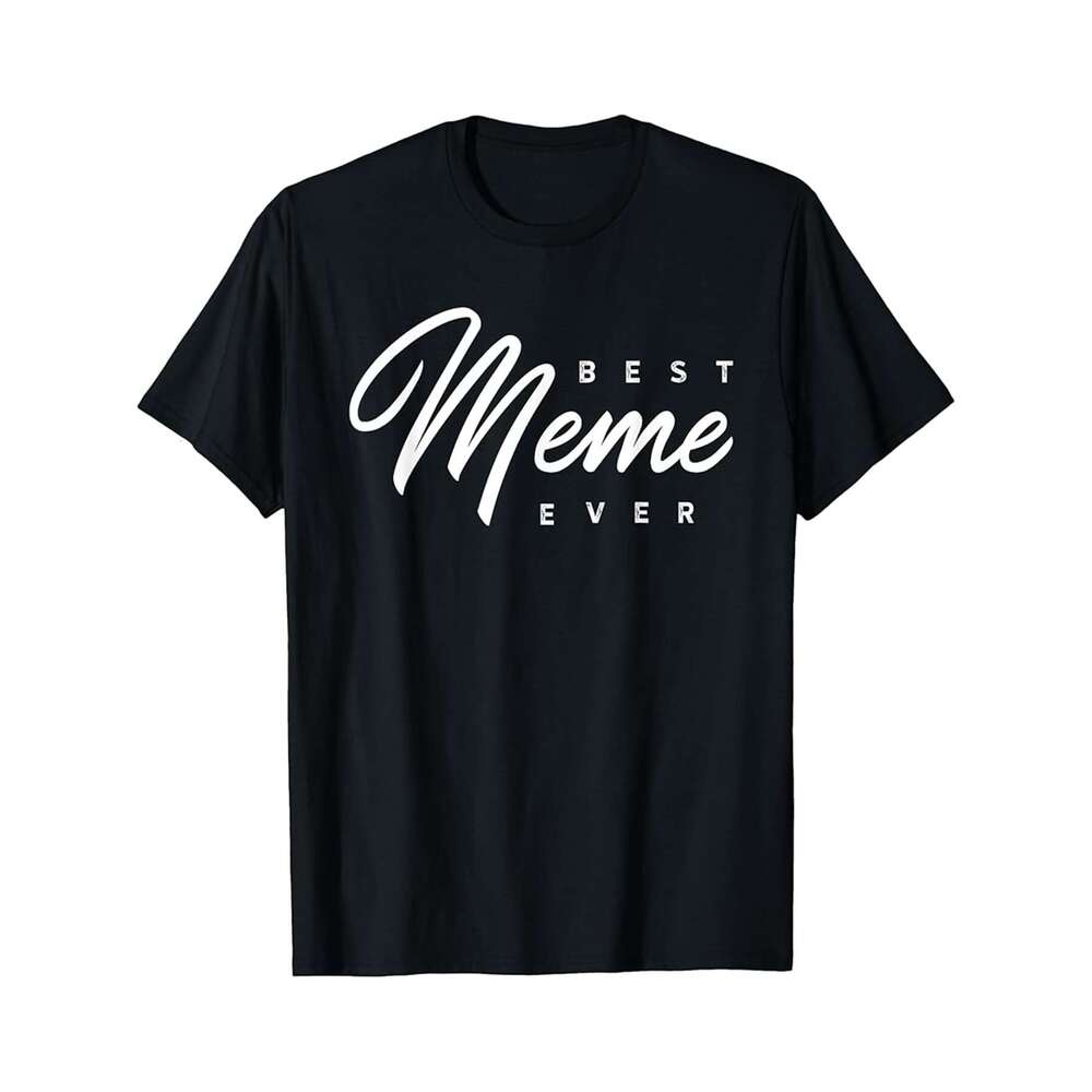 Designer T shirt Gift Best Meme Ever - 220g Tshits