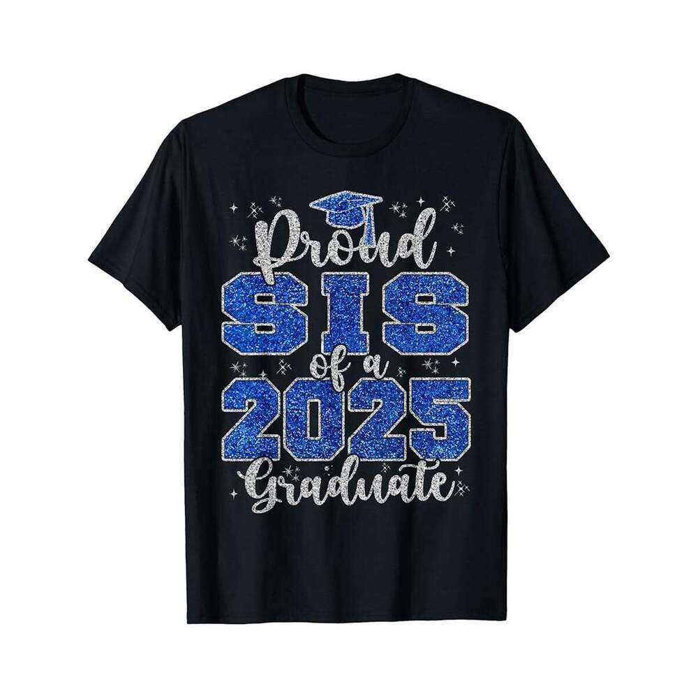 Designer T shirt Proud Sis of a 2025 Graduate Grad Prom Squad Graduation - 220g Tshits