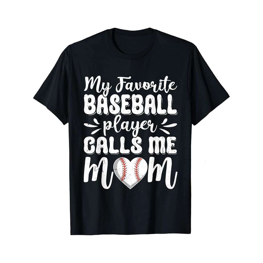 Designer T shirt My Favorite Baseball Player Calls Me Mom For Mothers Day - 220g T shits