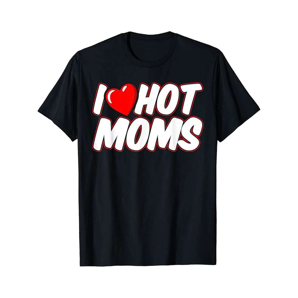 Designer T shirt Mens I Love Hot Moms for a Red Heart Love Moms Fans - 220g Tshits