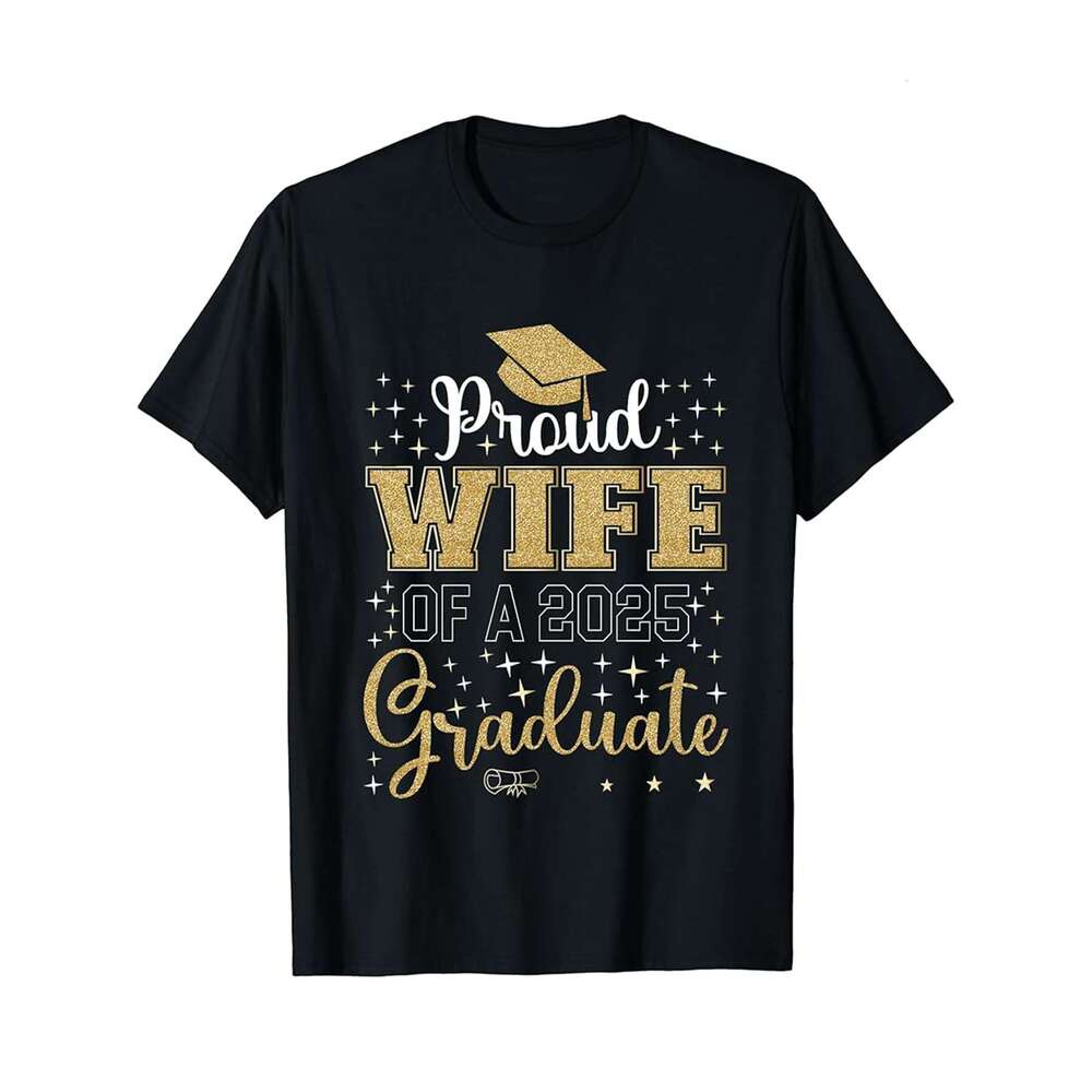 Designer T shirt Proud Wife of a class of 2025 graduate for graduation - 220g Tshits