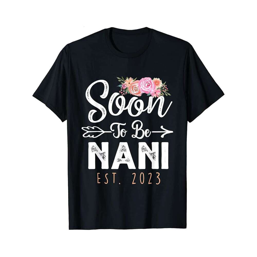 Designer T shirt Promoted to Great Nani Est 2022 Floral First Time Grandma - 220g Tshits