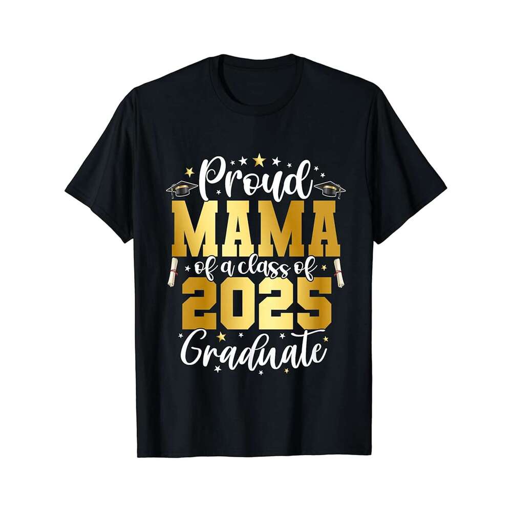 Designer T shirt 2025 Proud Mama Of A Class Of 2025 Graduate - 220g Tshits