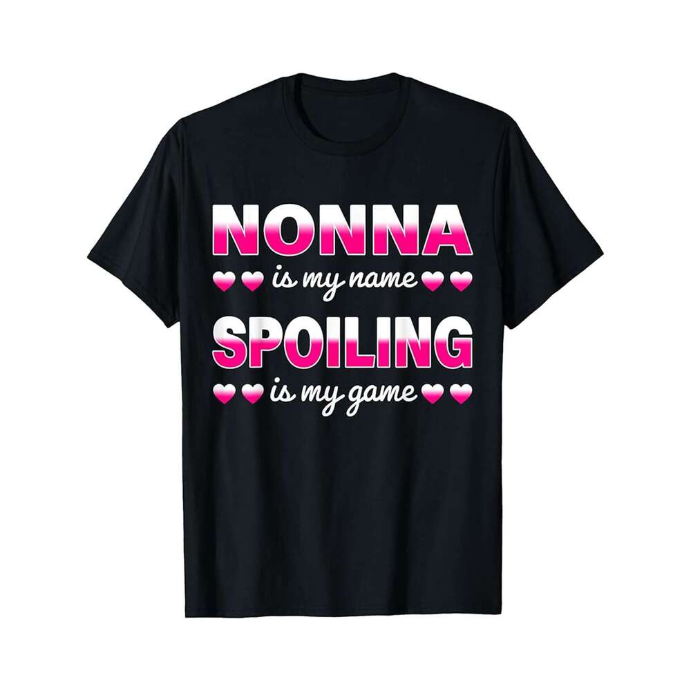Designer T shirt Nonna Is My Name Funny Grandma Gifts for Mothers Day - 220g Tshits