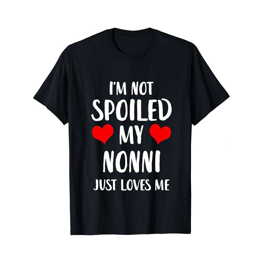 Designer T shirt Funny Nina Im Not Spoiled My Nina Just Loves Me - 220g T shits