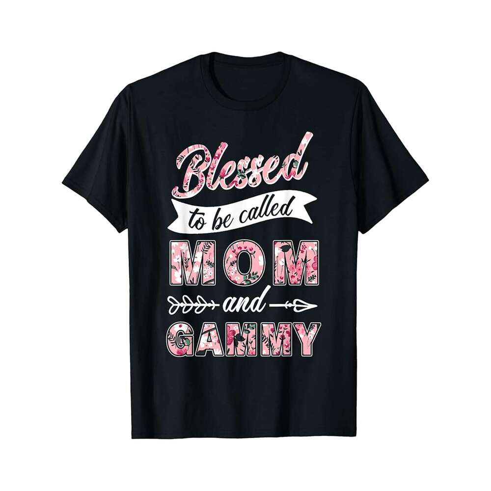 Designer T shirt Blessed To Be Called Mom And Gammy Grandma Gifts - 220g T shits