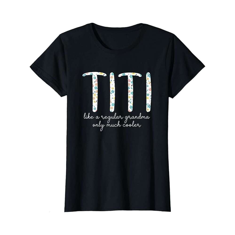 Designer T shirt Titi Like A Regular Grandma Only Much Cooler Floral Cute - 220g T shits