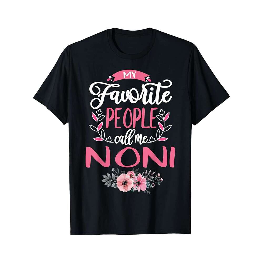 Designer T shirt My Favorite People Call Me Nana Shirt Mothers Day Cute - 220g T shits