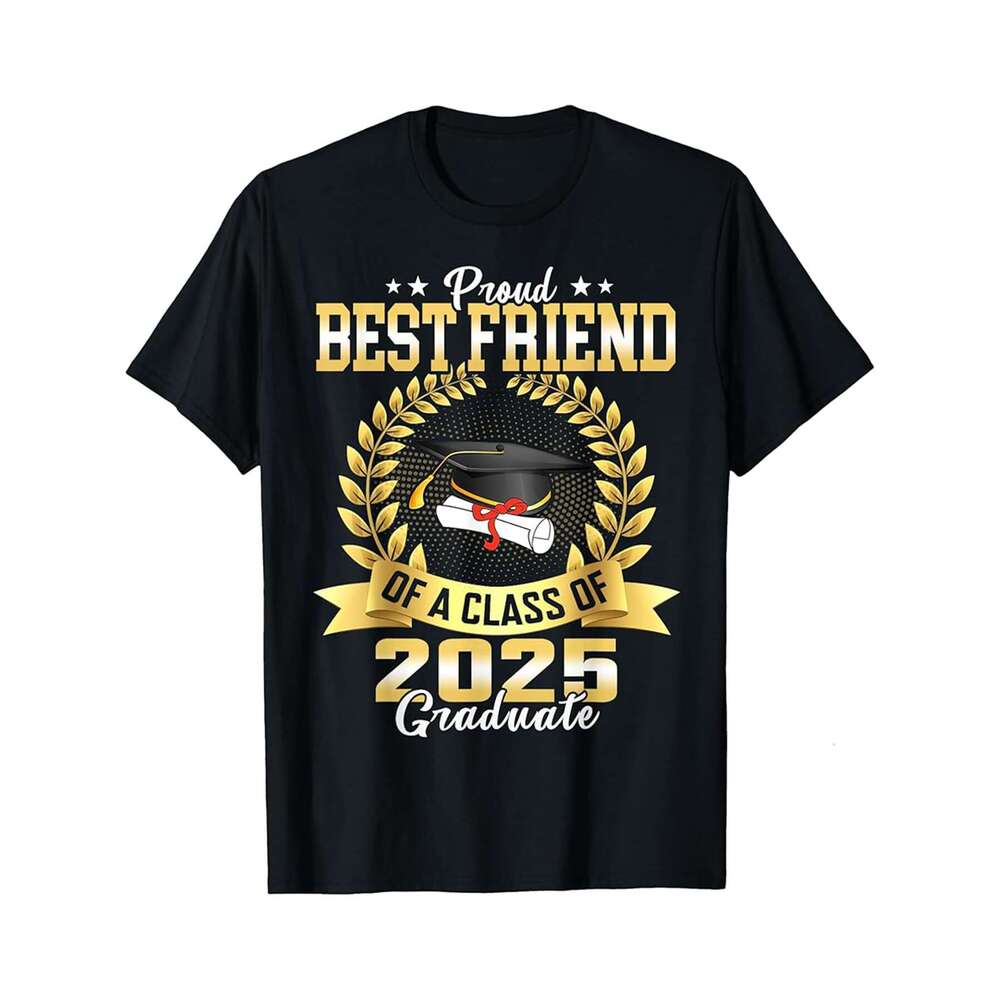 Designer T shirt Proud Best Friend of a Class of 2025 Graduate Senior 2025 - 220g T shits