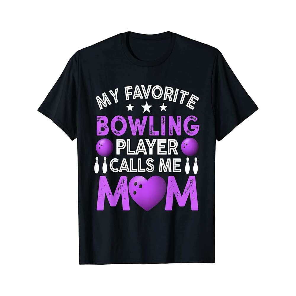 Designer T shirt My Favorite Bowling Player Calls Me Mom Mothers Day - 220g T shits