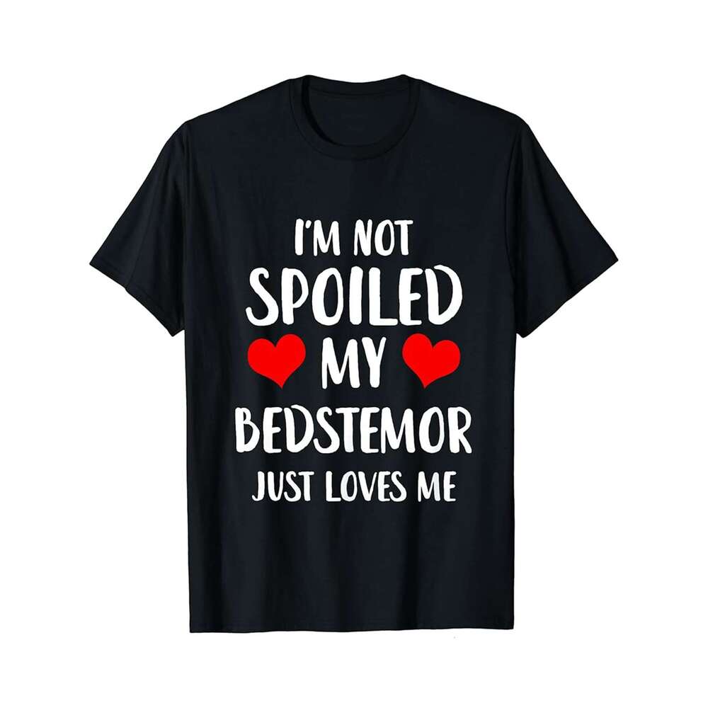 Designer T shirt Funny Bedstemor Im Not Spoiled My Bedstemor Just Loves Me - 220g T shits