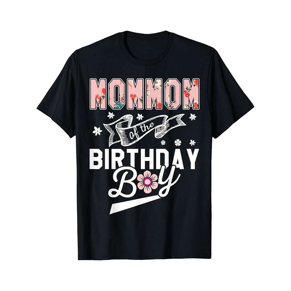 Designer T shirt MomMom of the Birthday Boy Funny Mothers Day Grandma Gifts - 220g T shits