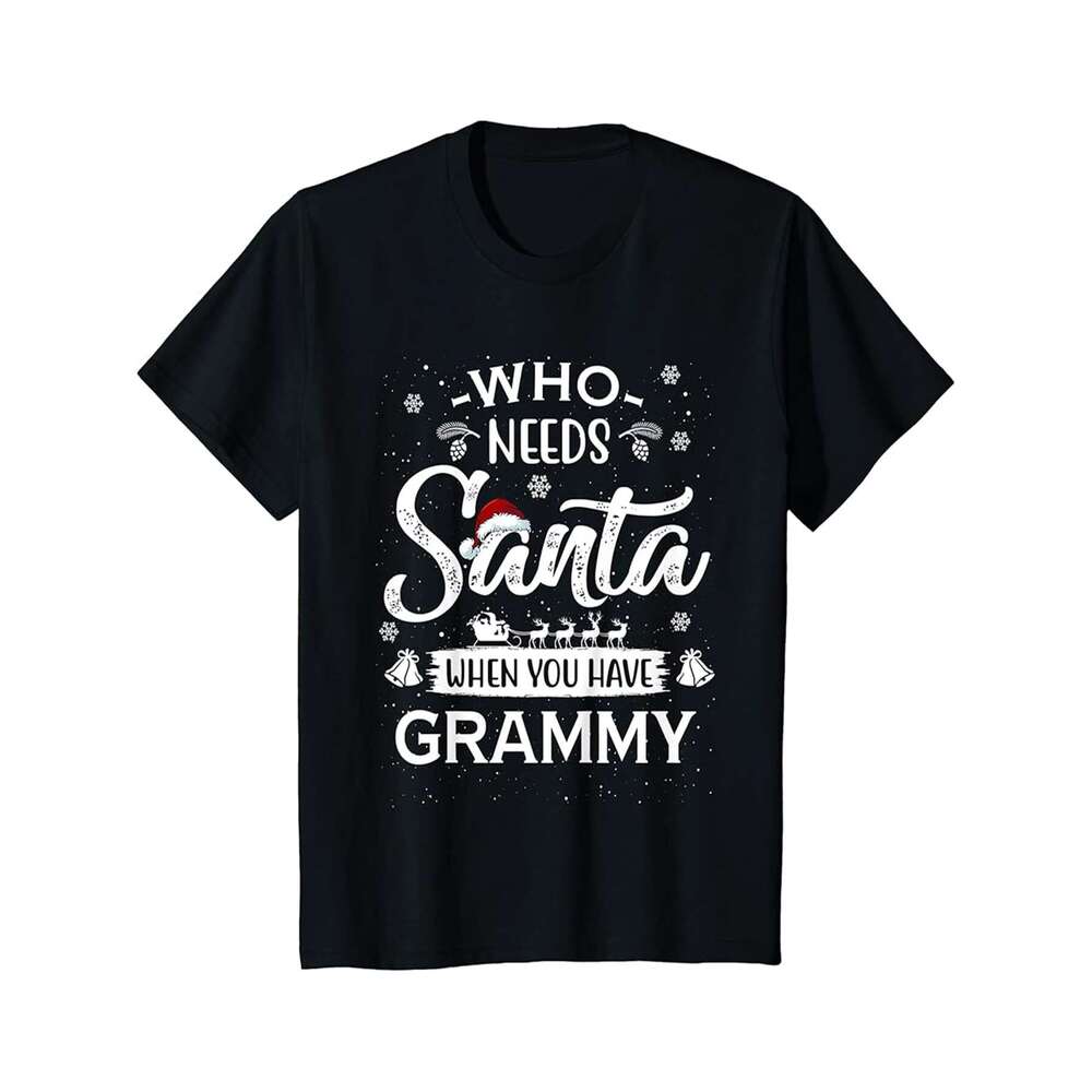 Designer T shirt Mens Who Needs Santa When You Have Grammy For GrandMens Christmas - 220g T shits